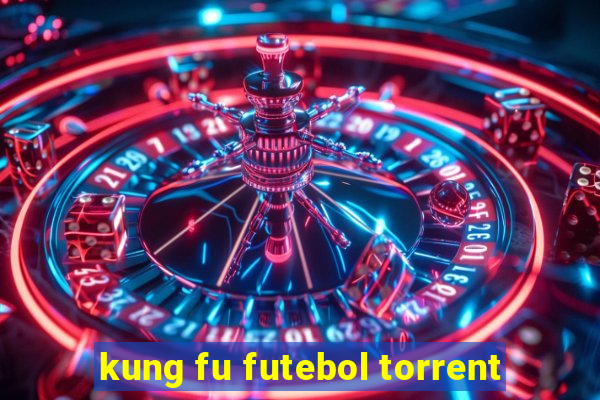 kung fu futebol torrent